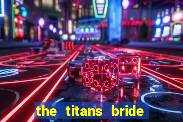 the titans bride cap 1